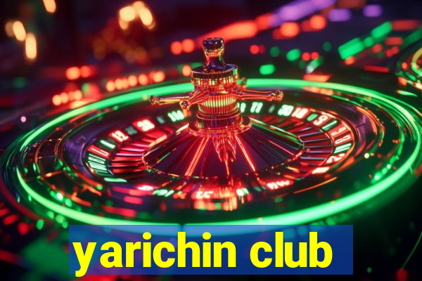 yarichin club